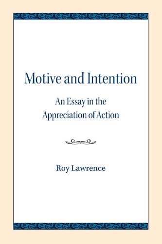 Бумажная книга «Motive and Intention: An Essay in the Appreciation of Action», автор Рой Лоуренс - фото №1