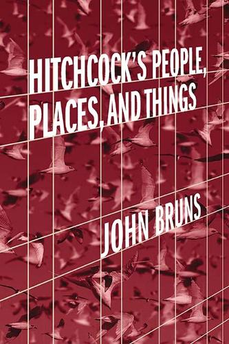 Бумажная книга «Hitchcock's People, Places, and Things», автор Джон Брунс - фото №1