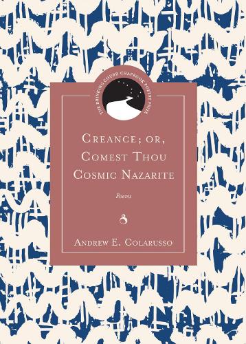 Бумажная книга «Creance; or, Comest Thou Cosmic Nazarite: Poems», автор Эндрю Э. Коларуссо - фото №1