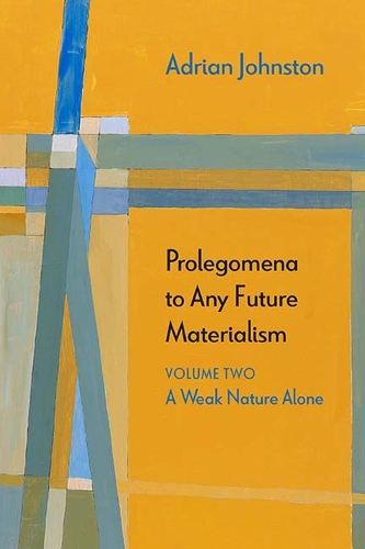 Паперова книга «Prolegomena to Any Future Materialism: A Weak Nature Alone», автор Едріан Джонстон - фото №1