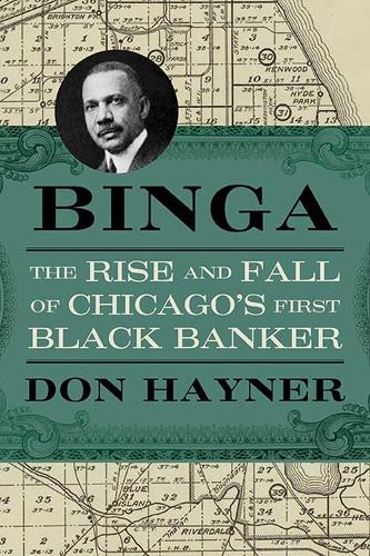 Паперова книга «Binga: The Rise and Fall of Chicago's First Black Banker», автор Дон Хейнер - фото №1