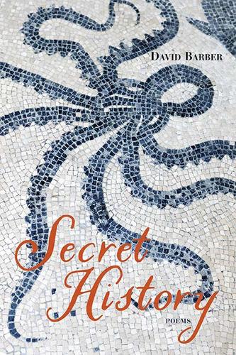 Бумажная книга «Secret History: Poems», автор Дэвид Барбер - фото №1