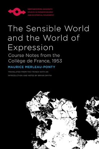 Бумажная книга «The Sensible World and the World of Expression: Course Notes from the Collège de France, 1953», автор Морис Мерло-Понти - фото №1