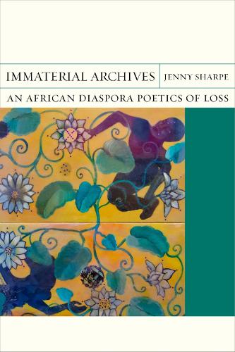 Бумажная книга «Immaterial Archives: An African Diaspora Poetics of Loss», автор Дженни Шарп - фото №1