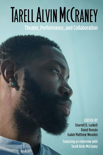 Паперова книга «Tarell Alvin McCraney: Theater, Performance, and Collaboration», авторів Девід Роман, Ісайя Вуден, Шарелл Лакетт - фото №1