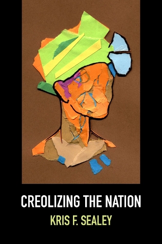 Бумажная книга «Creolizing the Nation», автор Крис Сили - фото №1