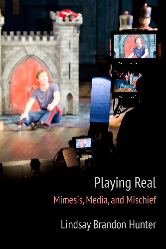 Бумажная книга «Playing Real: Mimesis, Media, and Mischief», автор Линдси Брэндон Хантер - фото №1