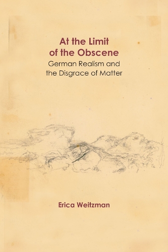 Бумажная книга «At the Limit of the Obscene: German Realism and the Disgrace of Matter», автор Эрика Вайцман - фото №1