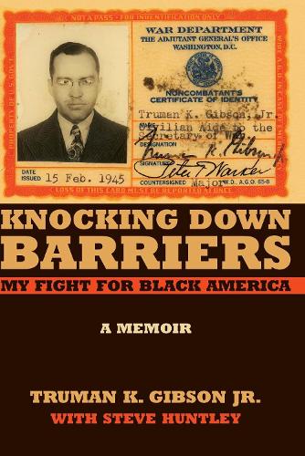 Бумажная книга «Knocking Down Barriers: My Fight for Black America», авторов Стив Хантли, Труман К. Гибсон мл. - фото №1