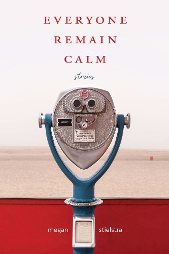 Бумажная книга «Everyone Remain Calm: Stories», автор Меган Стилстра - фото №1