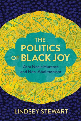 Бумажная книга «The Politics of Black Joy: Zora Neale Hurston and Neo-Abolitionism», автор Линдси Стюарт - фото №1