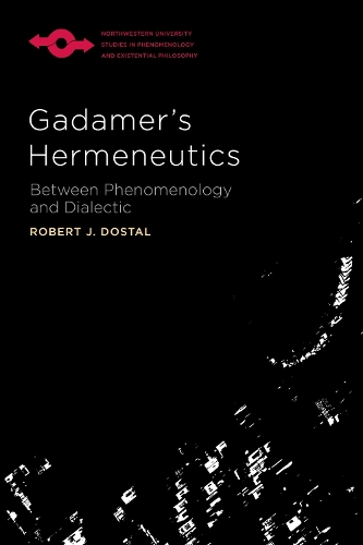 Бумажная книга «Gadamer's Hermeneutics: Between Phenomenology and Dialectic», автор Роберт Дж. Досталь - фото №1