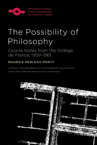 Бумажная книга «The Possibility of Philosophy: Course Notes from the Collège de France, 1959–1961», авторов Клод Лефор, Кит Уитмойер, Морис Мерло-Понти - фото №1