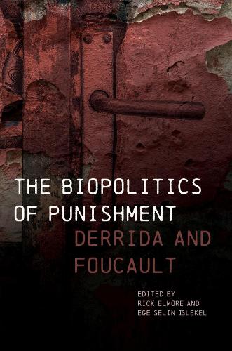 Бумажная книга «The Biopolitics of Punishment: Derrida and Foucault», авторов Бану Баргу, Брэд Эллиот Стоун, Эге Селин Ислекель, Янош Тоевс, Келли Оливер, Мария де ла Крус Сальвадор Лопес, Майкл Наас, Сара Хансен, Тасмин Кимото - фото №1