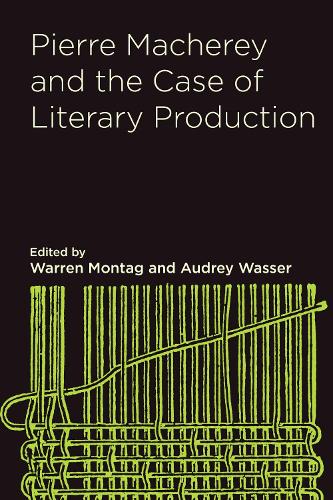 Паперова книга «Pierre Macherey and the Case of Literary Production», авторів Девід Маріотт, Еллен Руні, Джозеф Серрано, Натан Браун, Нік Несбіт, П'єр Машері - фото №1