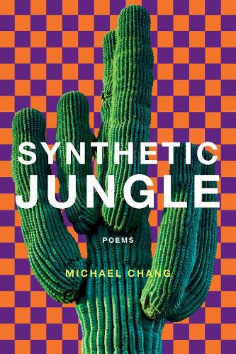 Бумажная книга «Synthetic Jungle: Poems», автор Майкл Чанг - фото №1