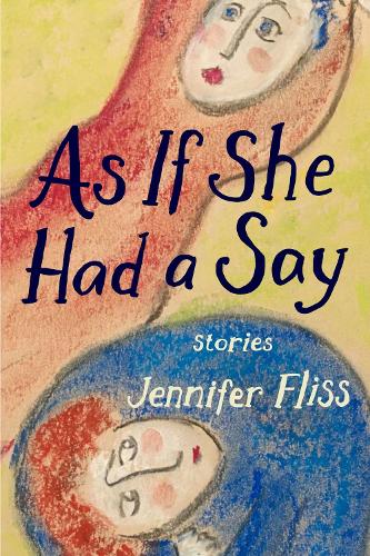 Бумажная книга «As If She Had a Say: Stories», автор Дженнифер Флисс - фото №1