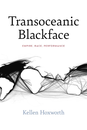 Паперова книга «Transoceanic Blackface: Empire, Race, Performance», автор Келлен Хоксворт - фото №1