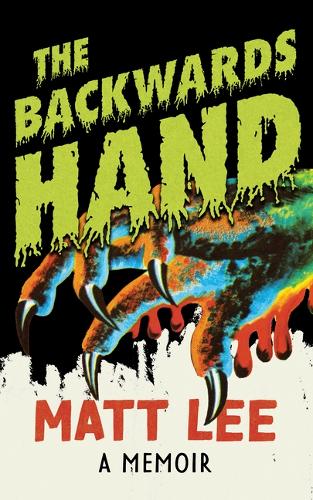 Бумажная книга «The Backwards Hand: A Memoir», автор Мэтт Ли - фото №1
