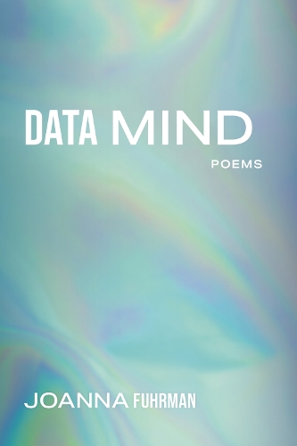 Бумажная книга «Data Mind: Poems», автор Джоанна Фурман - фото №1