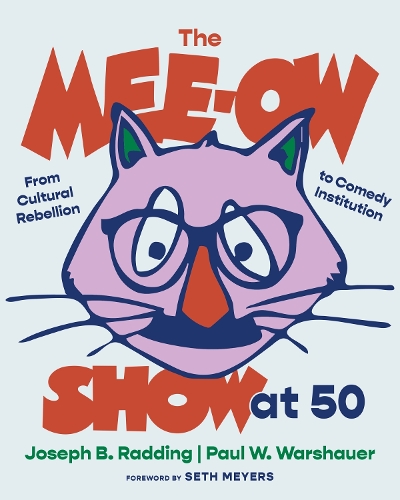 Бумажная книга «The Mee-Ow Show at 50: From Cultural Rebellion to Comedy Institution», авторов Джозеф Б. Рэддинг, Пол У. Уоршауэр - фото №1