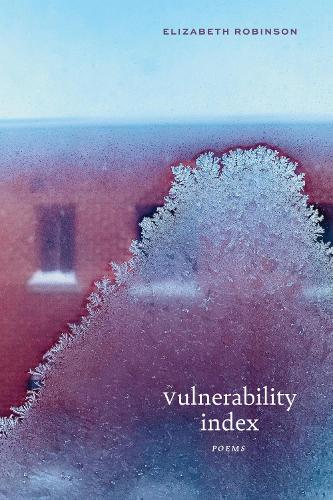 Бумажная книга «Vulnerability Index: Poems», автор Элизабет Робинсон - фото №1