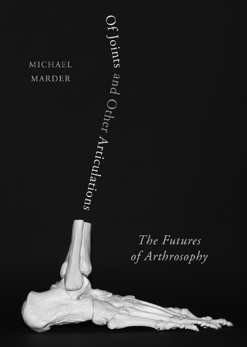 Паперова книга «Of Joints and Other Articulations: The Futures of Arthrosophy», автор Майкл Мардер - фото №1