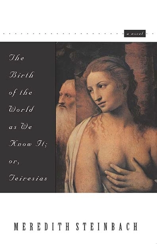 Бумажная книга «The Birth of the World as We Know It: Or Teiresias», автор Мередит Штайнбах - фото №1