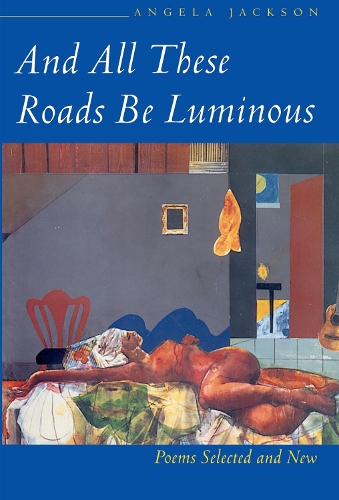 Паперова книга «And All These Roads be Luminous: Poems Selected and New», автор Анжела Джексон - фото №1