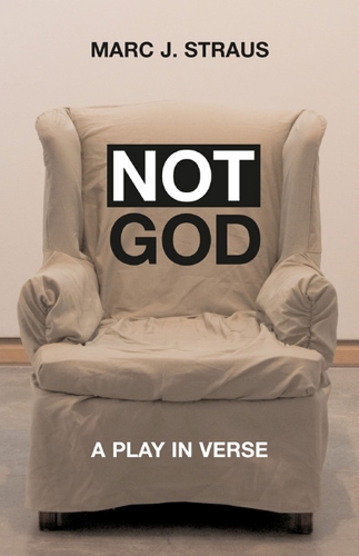 Бумажная книга «Not God: A Play in Verse», автор Марк Дж. Страус - фото №1