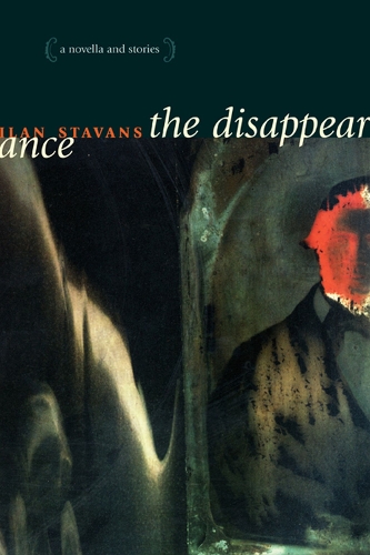 Бумажная книга «The Disappearance: A Novella and Stories», автор Илан Ставанс - фото №1