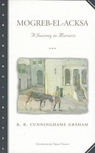 Паперова книга «Mogreb-El-Acksa: A Journey in Morocco», автор Р. Б. Каннінгем Грем - фото №1