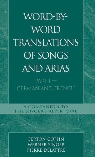 Бумажная книга «Word-By-Word Translations of Songs and Arias, Part I: German and French», авторов Бертон Коффин, Пьер Делатр, Вернер Зингер - фото №1