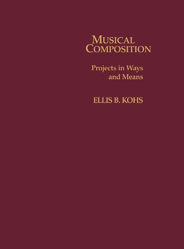 Паперова книга «Musical Composition: Projects in Ways and Means», автор Елліс Б. Кохс - фото №1