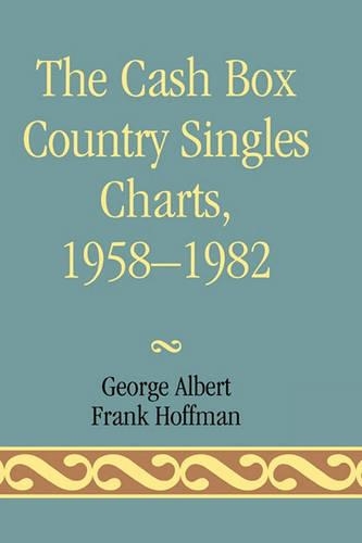 Бумажная книга «The Cash Box Country Singles Charts, 1958-1982», авторов Фрэнк Хоффманн, Джордж Альберт - фото №1