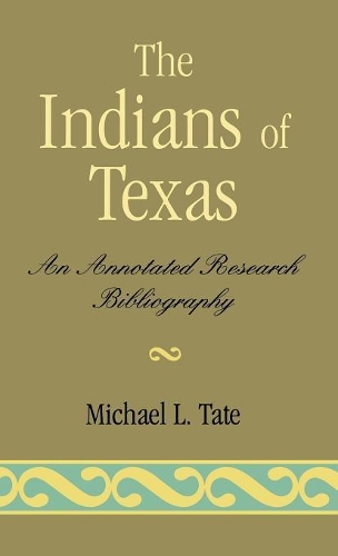 Бумажная книга «Indians of Texas: An Annotated Research Bibliography», автор Майкл Л. Тейт - фото №1