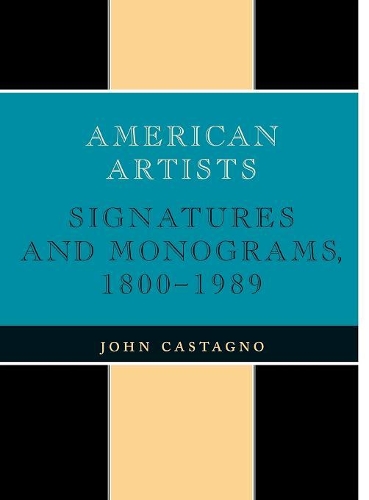 Бумажная книга «American Artists: Signatures and Monograms, 1800 to 1989», автор Джон Кастаньо - фото №1