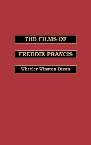 Бумажная книга «The Films of Freddie Francis», авторов Фредди Фрэнсис, Уилер Уинстон Диксон - фото №1