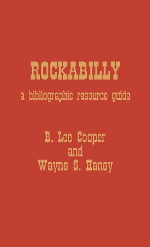 Бумажная книга «Rockabilly: A Bibliographic Resource Guide», авторов Ли Б. Купер, Уэйн С. Хейни - фото №1
