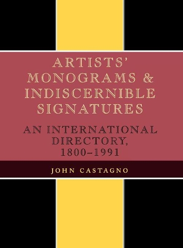 Паперова книга «Artists' Monograms and Indiscernible Signatures: An International Directory, 1800-1991», автор Джон Кастаньо - фото №1