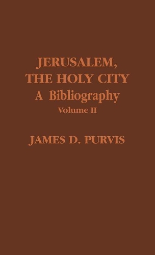 Паперова книга «Jerusalem, The Holy City: A Bibliography», автор Джеймс Д. Пурвіс - фото №1