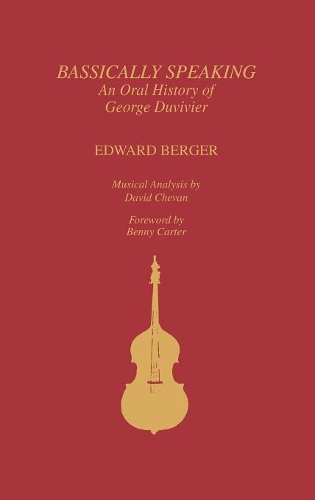 Бумажная книга «Bassically Speaking: An Oral History of George Duvivier», авторов Дэвид Чеван, Эдвард Бергер - фото №1
