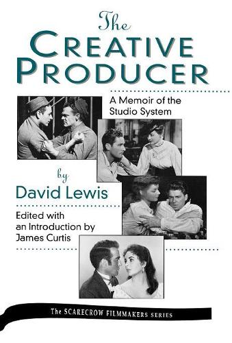 [object Object] «The Creative Producer: A Memoir of the Studio System, by David Lewis», автор Джеймс Кертис - фото №1