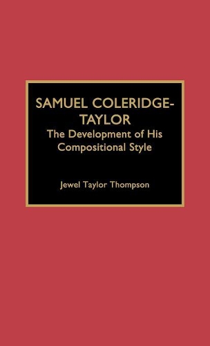 Бумажная книга «Samuel Coleridge-Taylor: The Development of His Compositional Style», автор Джуэл Тейлор Томпсон - фото №1