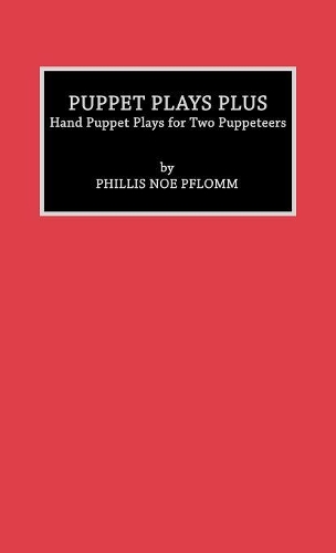 Бумажная книга «Puppet Plays Plus: Hand Puppet Plays for Two Puppeteers», автор Филлис Ноу Пфломм - фото №1