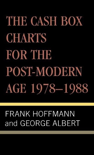 Бумажная книга «The Cash Box Charts for the Post-Modern Age, 1978-1988», авторов Фрэнк Хоффманн, Джордж Альберт - фото №1