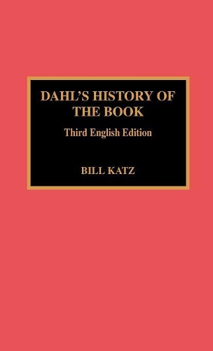 Паперова книга «Dahl's History of the Book: 3rd English Ed.», автор Білл Кац - фото №1