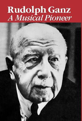 Бумажная книга «Rudolph Ganz: A Musical Pioneer», автор Жанна Колетт Коллестер - фото №1