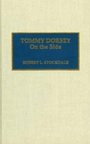 Паперова книга «Tommy Dorsey: On the Side», автор Роберт Л. Стокдейл - фото №1