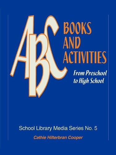 Паперова книга «ABC Books and Activities: From Preschool to High School», автор Кеті Хілтербран Купер - фото №1